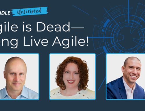 Ascendle Unscripted: Agile is Dead—Long Live Agile!