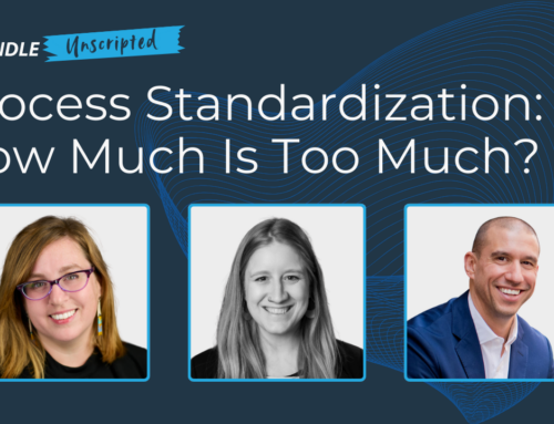 Ascendle Unscripted: Process Standardization—How Much Is Too Much?